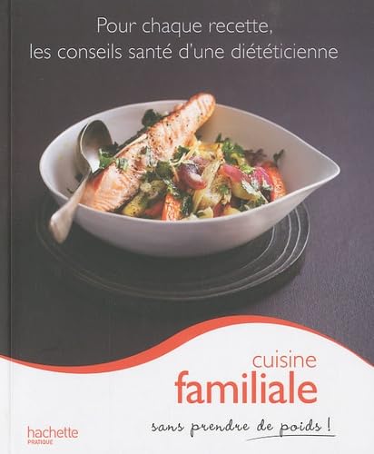 Cuisine familiale sans prendre de poids !