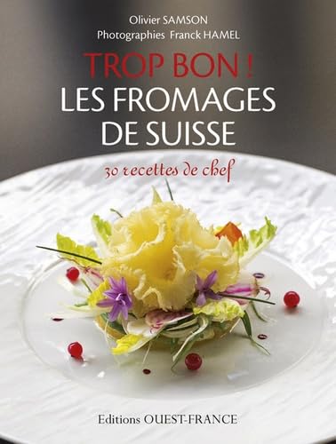 Trop bon ! Les fromages de Suisse