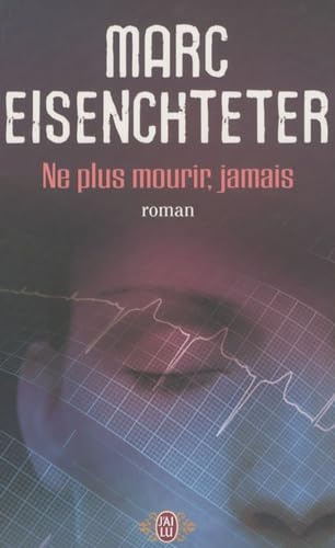 Ne plus mourir, jamais