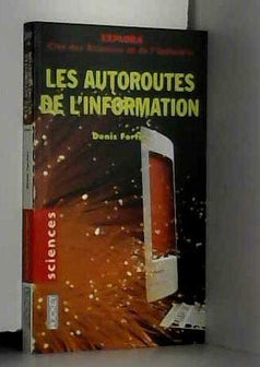 Les Autoroutes de l'information. L'Age des réseaux