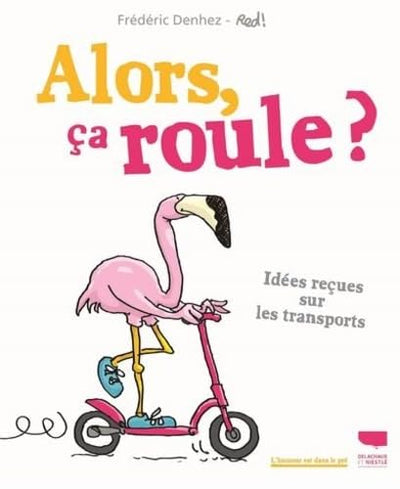 Alors, ça roule ?: Idées reçues sur les transports