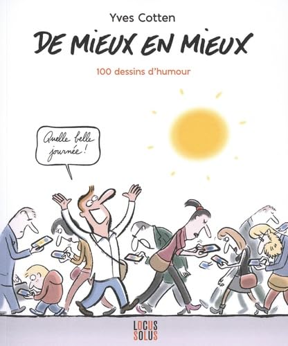 De mieux en mieux: 100 dessins d'humour