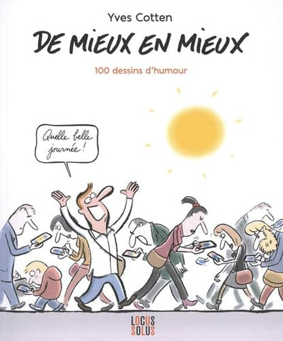 De mieux en mieux: 100 dessins d'humour