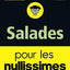 Salades pour les nullissimes