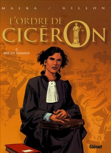 L'Ordre de Cicéron - Tome 02: Mis en Examen