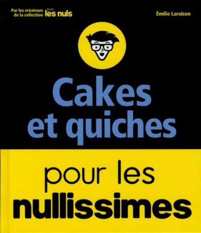 Cakes et quiches pour les nullissimes