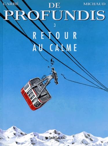 De profundis, tome 3 : Retour au calme