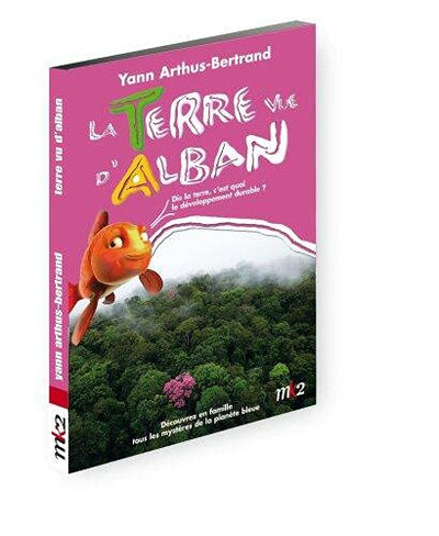 La terre vue d'Alban, Volume 1 par Yann Arthus-Bertrand