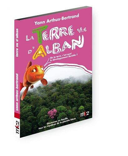 La terre vue d'Alban, Volume 1 par Yann Arthus-Bertrand