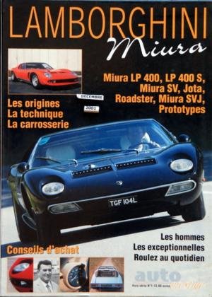 AUTO PRESTIGE du 01-12-2001 LAMBORGHINI MIURA LP 400 - LP 400 S - MIURA SV - JOTA - ROADSTER - MIURA SVJ - PROTOTYPES - LES ORIGINES - LA TECHNIQUE - LA CARROSSERIE - CONSEILS D'ACHA