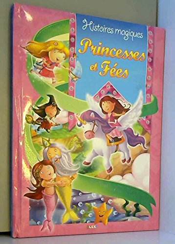 Histoires magiques - Princesses et Fées