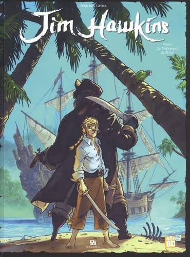 Jim Hawkins - Tome 1 Le Testament de Flint