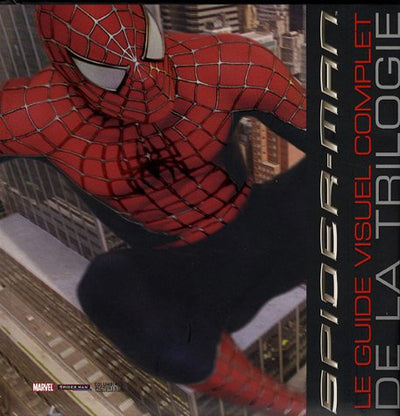 Spider-Man: Le guide visuel complet de la trilogie