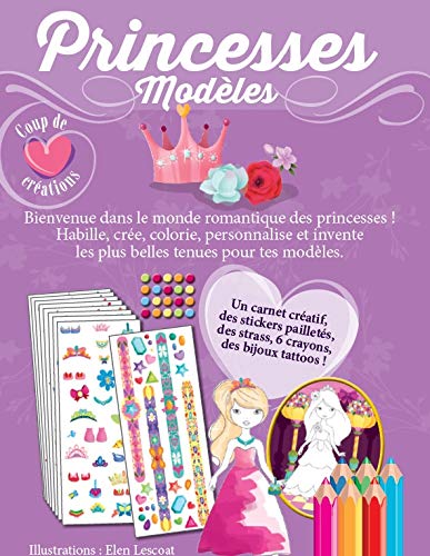 Coup de coeur créations - Princesses modèles - Kit avec stickers et crayons pour habiller et colorier les modèles - dès 4 ans