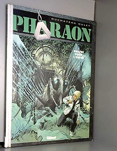 Pharaon, tome 1 : Philtre pour l'enfer