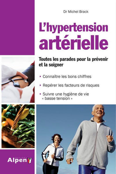 hypertension arterielle. tout pour la prevenir et la soignee