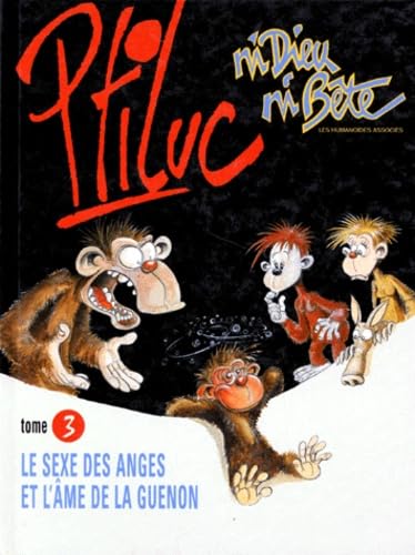 Ni dieu ni bête Tome 3: Le sexe des anges et l'âme de la guenon