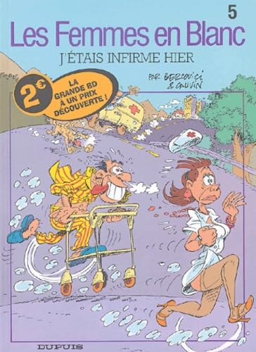 Les Femmes en blanc, tome 5 - J'étais infirmière hier