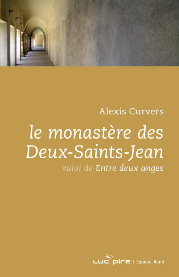 Le monastère des Deux-Saints-Jean: Suivi de Entre deux anges