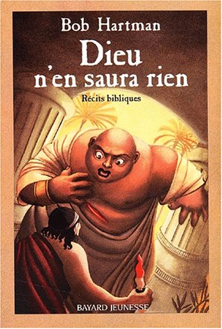 Dieu n'en saura rien: Récits bibliques