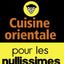 Cuisine orientale pour les nullissimes