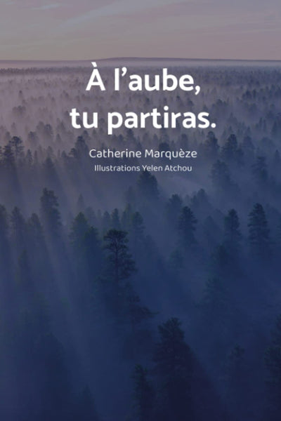 À l'aube, tu partiras.