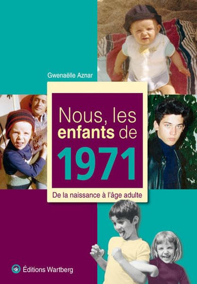 NOUS, LES ENFANTS DE 1971