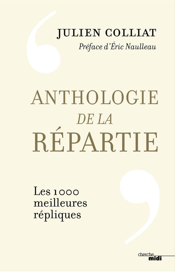 Anthologie de la répartie: Les 1 000 meilleures répliques