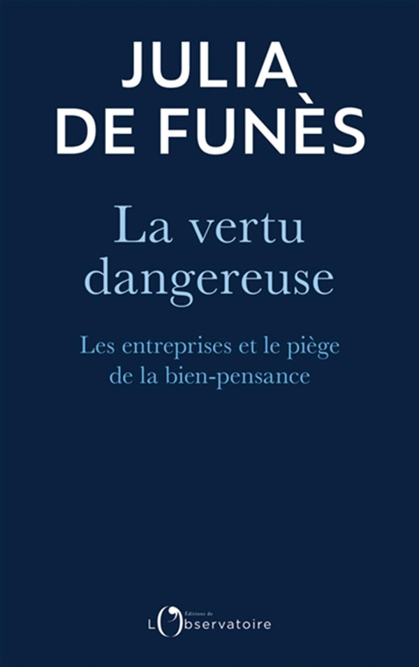La vertu dangereuse: Les entreprises et le piège de la bien-pensance