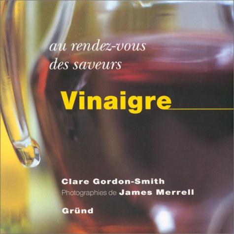 Au rez-vous des saveurs : Vinaigre