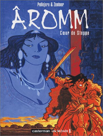 Aromm, tome 2 : Coeur de Steppe