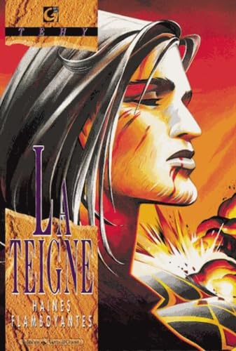 La Teigne - Tome 02: Haines flamboyantes