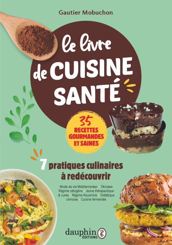 Le livre de cuisine santé: 7 pratiques culinaires à redécouvrir