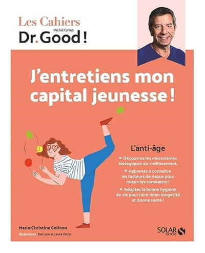 Cahier Dr Good - J'entretiens mon capital jeunesse !