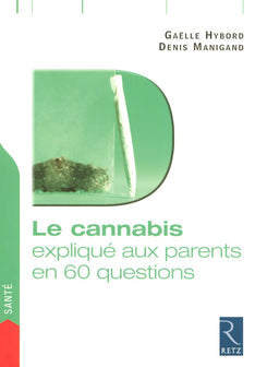 Le cannabis expliqué aux parents en 60 questions