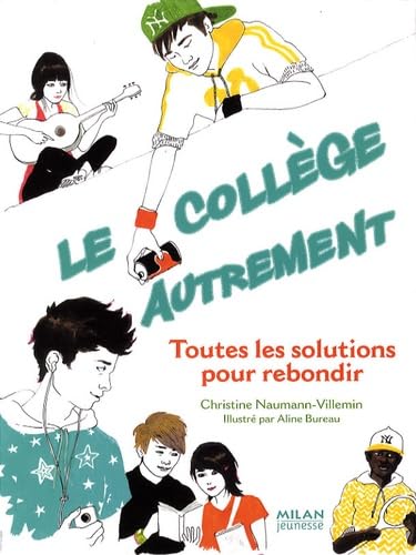 Le collège autrement: Toutes les solutions pour rebondir