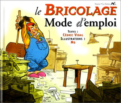 Le Bricolage, mode d'emploi
