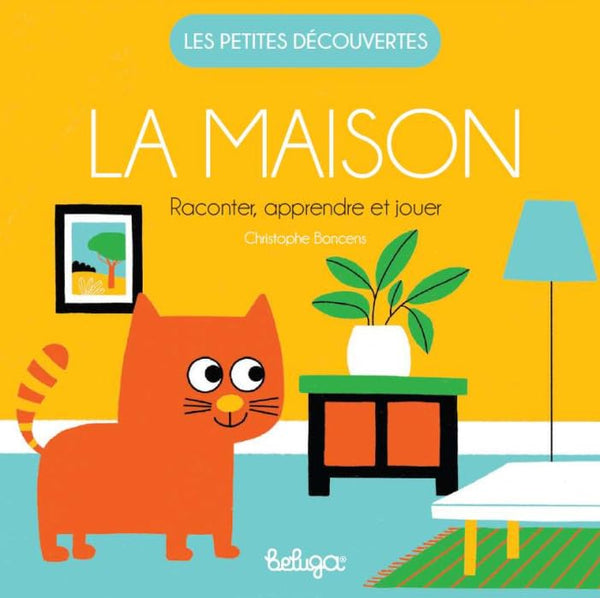 La maison : Raconter apprendre et jouer