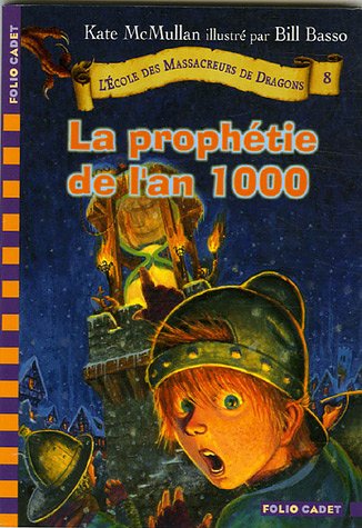 L'École des Massacreurs de Dragons, 8 : L'Ecole des Massacreurs de Dragons - 8 La prophétie de l’an 1000