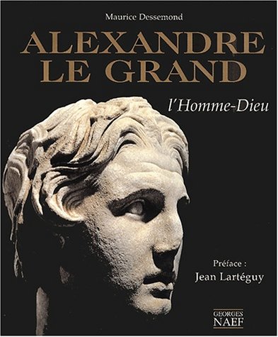 Alexandre le Grand: L'Homme-Dieu