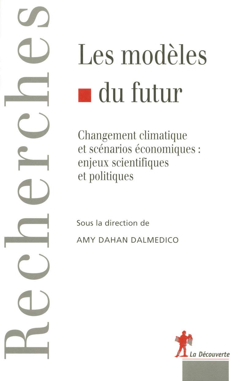 Les modèles du futur: Changement climatique et scénarios économiques : enjeux scientifiques et politiques