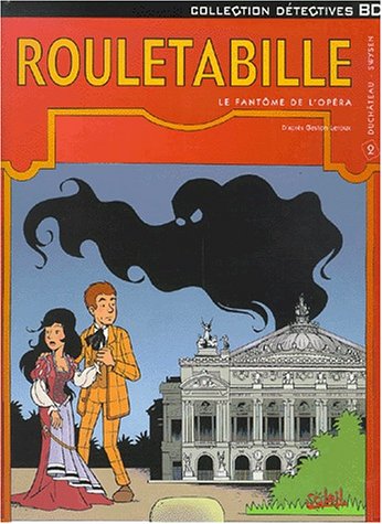 Rouletabille, tome 2 : Le fantôme de l'Opéra