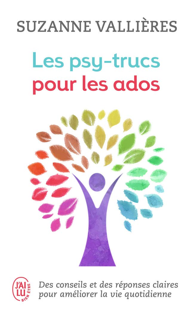 Les psy-trucs pour les ados: Des conseils et des réponses claires pour améliorer la vie quotidienne