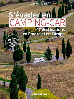 S'évader en camping-car - 47 destinations en France et en Europe