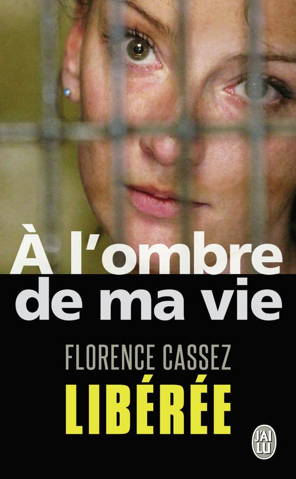 A l'ombre de ma vie: Prisonnière de l'Etat mexicain