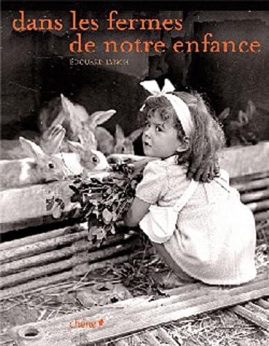 Dans les fermes de notre enfance (Ancien prix éditeur : 29,90 euros)
