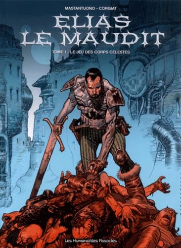 Elias le maudit, tome 1 : Le Jeu des corps célestes
