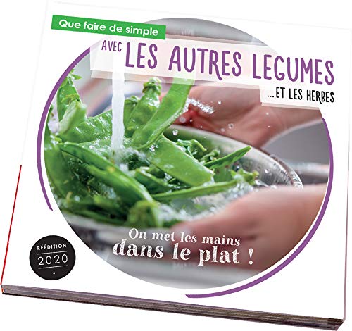 Que faire de simple aujourd'hui avec les autres légumes & et les herbes