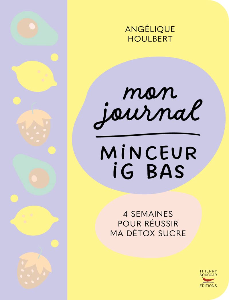 Mon journal minceur IG bas - 4 semaines pour réussir ma détox sucre