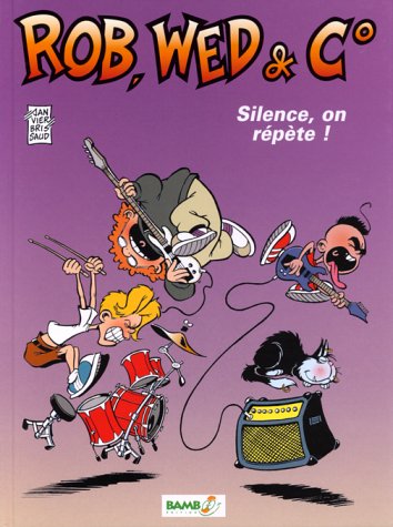 Rob Web & Co T01 - Silence on répète